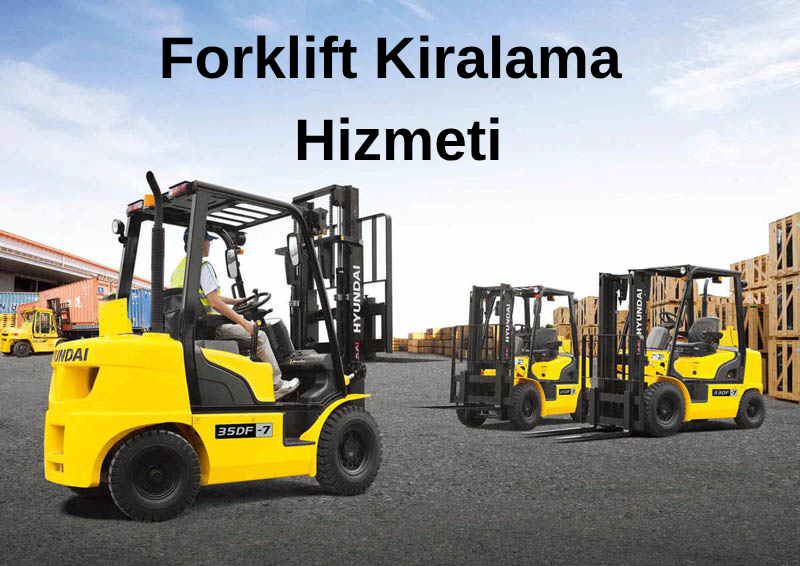 Forklift Kiralama Hizmeti